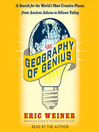 The geography of genius : a search for the world's most creative places from ancient Athens to Silicon Valley